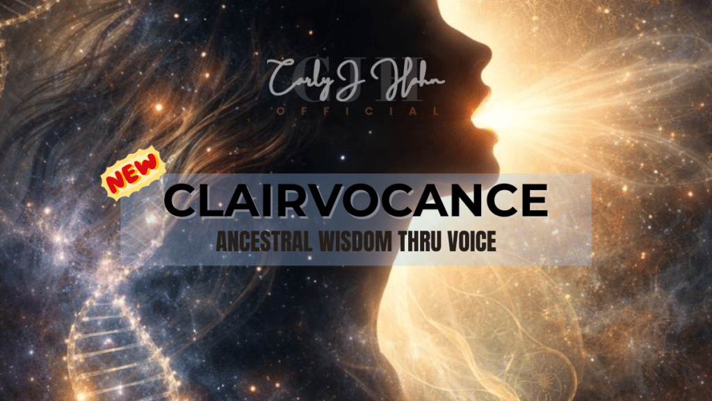 Clairvocance Psychic Ability Ancestral Wisdom thru voice